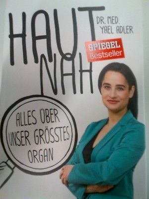Haut Nah Alles Uber Unser Grosstes Organ Dr Med Yael Adler (gebraucht)