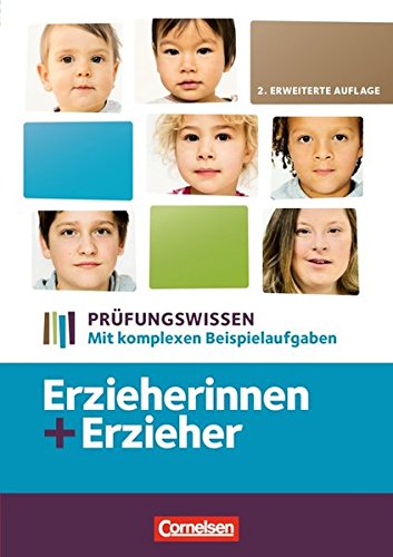 Erzieherinnen + Erzieher / Zu allen Bänden - Prüfungswissen - Neubearbeitung: Mit komplexen Beispielaufgaben. Schülerbuch