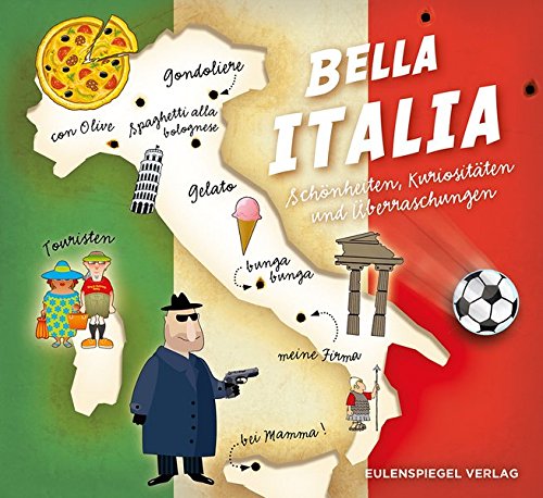Bella Italia: Schönheiten, Kuriositäten und Überraschungen