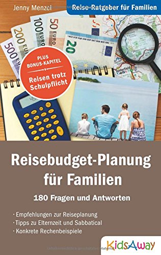 Reise-Ratgeber für Familien: Reisebudget-Planung für Familien: 180 Fragen und Antworten