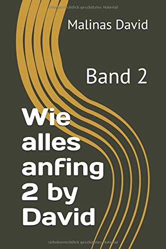 Wie alles anfing 2 by David: Band 2