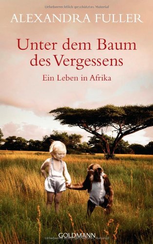 Unter dem Baum des Vergessens: Ein Leben in Afrika