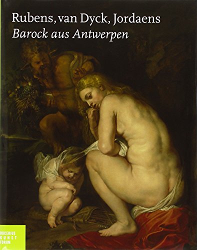 Rubens, van Dyck, Jordeans: Barock aus Antwerpen, Katalog zur Ausstellung in Hamburg, Bucerius Kunst Forum, 2010