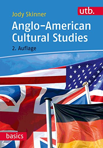 Anglo-American Cultural Studies (utb basics, Band 3125)
