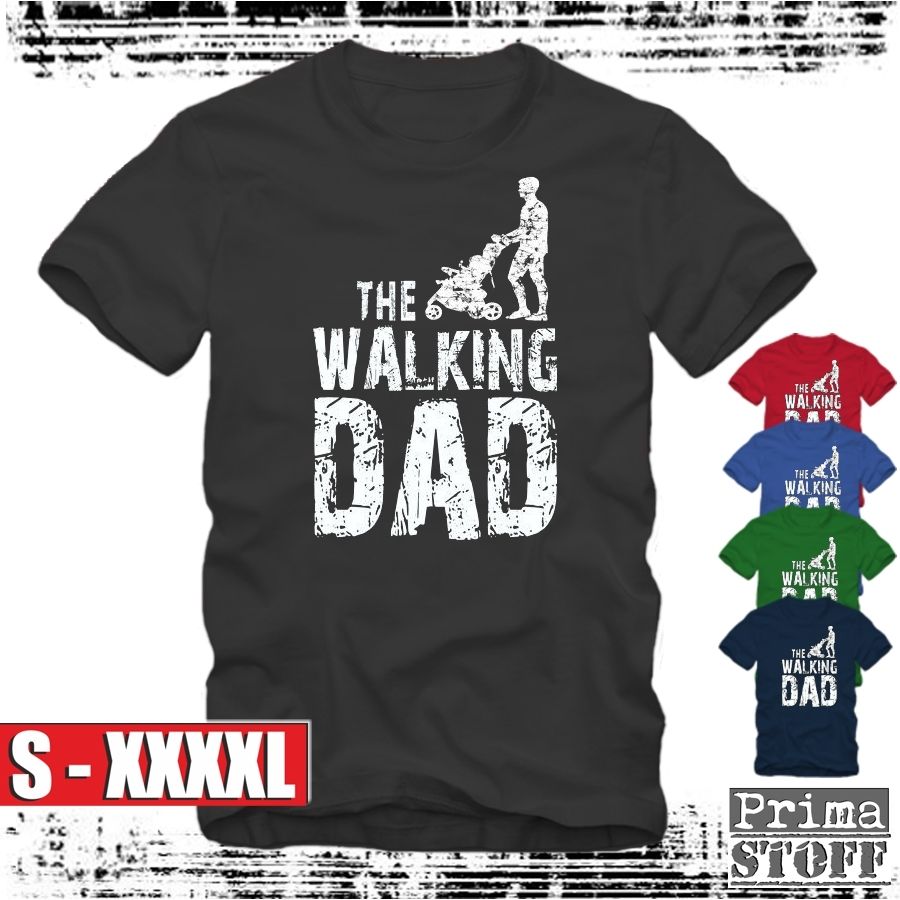 THE WALKING DAD - T-Shirt {SIEBDRUCK} Vater,Papa,Eltern,Vatertag,Geburt,Geschenk