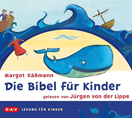 Die Bibel für Kinder: Ungekürzte Lesung mit Jürgen von der Lippe (2 CDs)