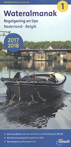 Wasseralmanach 1 2017/2018: Regelwerk für Binnenschifffahrt (BPR) (Regelgeving en tips: Nederland/Belgie)