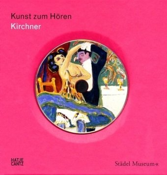 Kunst zum Hören: Ernst Ludwig Kirchner