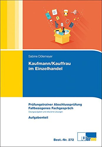 Kaufmann/-frau im Einzelhandel: Prüfungstrainer Abschlussprüfung Fallbezogenes Fachgespräch 2 Bde.
