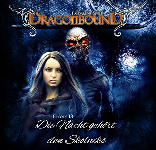 Dragonbound 18-Die Nacht gehört den Skolniks
