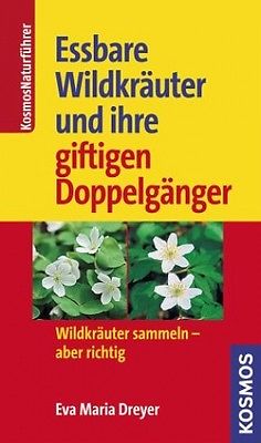 Essbare Wildkräuter und ihre giftigen Doppelgänger von Eva-Maria Dreyer (Buch)