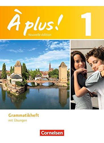 À plus. Französisch für Gymnasien, Teil 1: Grammatikheft mit Übungen