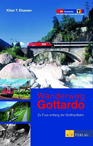 Wanderweg Gottardo: Zu Fuss entlang der Gotthardbahn