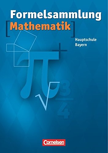 Formelsammlungen Sekundarstufe I - Bayern - Mittelschule: Mathematik: Formelsammlung. 8.-10. Jahrgangsstufe