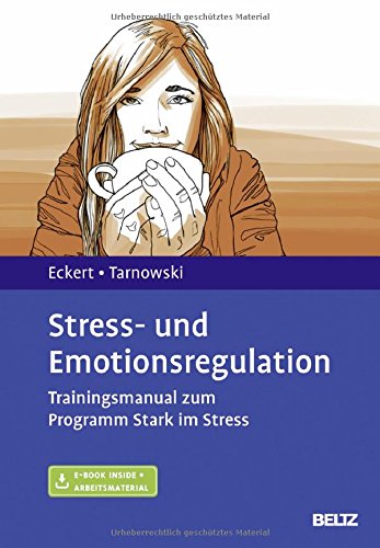 Stress- und Emotionsregulation: Trainingsmanual zum Programm Stark im Stress. Mit E-Book inside und Arbeitsmaterial