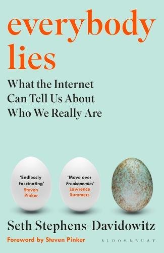 Everybody Lies: What the Internet Can Tell About Who We Really Are