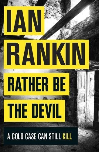 Rather Be the Devil: The brand new Rebus bestseller