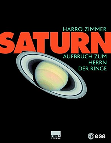 Saturn: Aufbruch zum Herrn der Ringe. In Zusammenarbeit mit der ESA (European Space Agency)