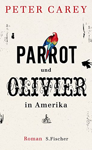 Parrot und Olivier in Amerika: Roman