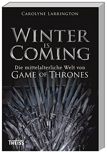 Winter is Coming: Die mittelalterliche Welt von Game of Thrones