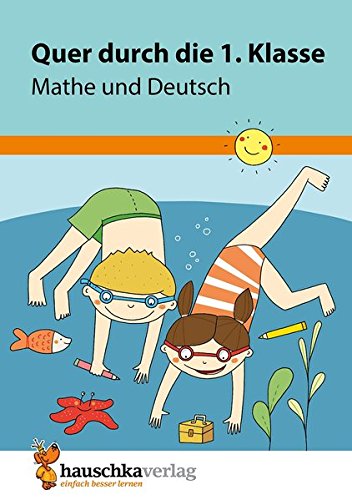 Quer durch die 1. Klasse, Mathe und Deutsch - Übungsblock (Lernspaß Übungsblöcke, Band 661)