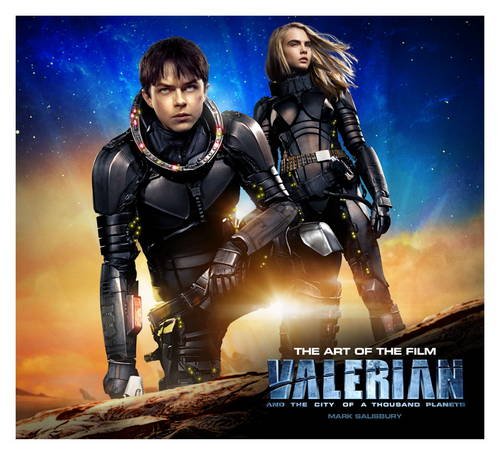 Valerian and the City of a Thousand Planets The Art of the Film (Valerian Film Tie in)