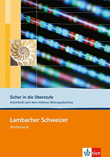 Lambacher Schweizer - Mathematik für Gymnasien: Sicher in die Oberstufe. Arbeitsheft nach dem mittleren Bildungsabschluss