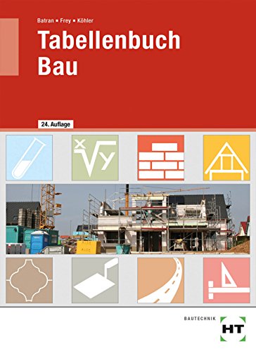 Tabellenbuch Bau: Lehrbuch für das Baugewerbe