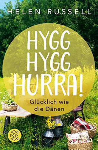 Hygg Hygg Hurra!: Glücklich wie die Dänen