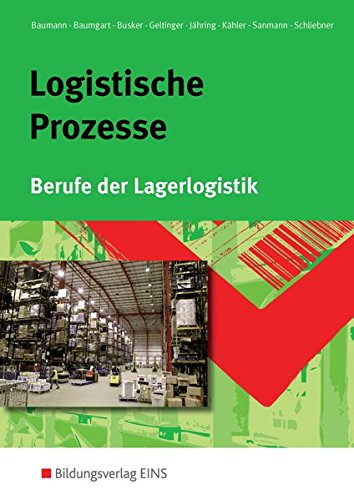 Logistische Prozesse. Berufe der Lagerlogistik (Lehr-/Fachbuch)