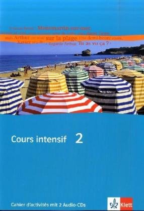 Cours intensif. Französisch als 3. Fremdsprache / Schülerarbeitsheft mit 2 Audio-CDs
