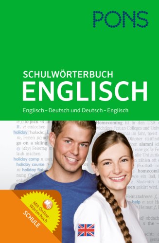PONS Schulwörterbuch Englisch: Englisch-Deutsch / Deutsch-Englisch. Mit Online-Wörterbuch. Für Schüler der Klassen 5-10.