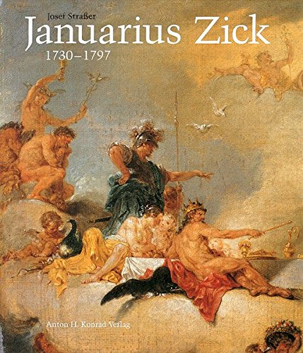 Januarius Zick 1730-1797: Gemälde, Graphik, Fresken