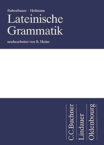 Lateinische Grammatik: Das Standardwerk für das Studium: Grammatik