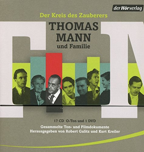 Der Kreis des Zauberers: Thomas Mann und Familie. Gesammelte Ton- und Filmdokumente Herausgegeben von Robert Galitz und Kurt Kreiler