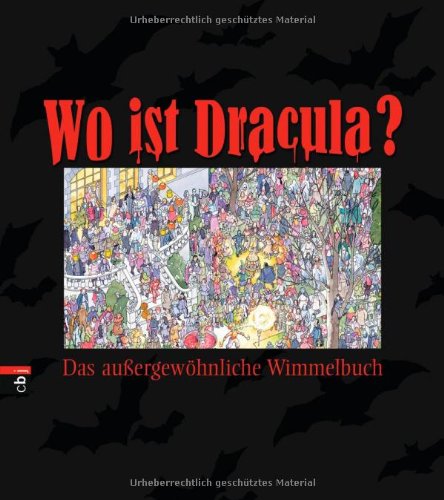 Wo ist Dracula?: Das außergewöhnliche Wimmelbuch