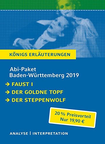 Abitur Baden-Württemberg 2019 - Königs Erläuterungen Paket: Ein Bundle mit allen Lektürehilfen zur Abiturprüfung: Faust I, Der goldne Topf, Der Steppenwolf