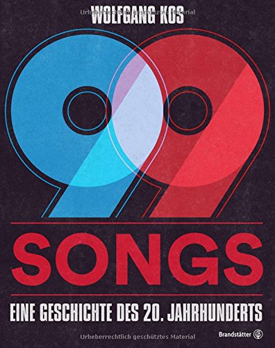 99 Songs - Eine Geschichte des 20. Jahrhunderts