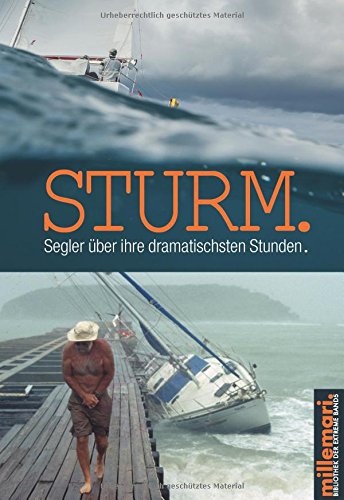 Sturm.: Segler über ihre dramatischsten Stunden. (millemari. Bibliothek der Extreme.)