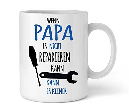 Geschenk für Papa | Wenn Papa es nicht reparieren kann | Geburtstag Weihnachten Vatertag Geschenkidee | Schöne Kaffee-Tasse von Shirtinator®