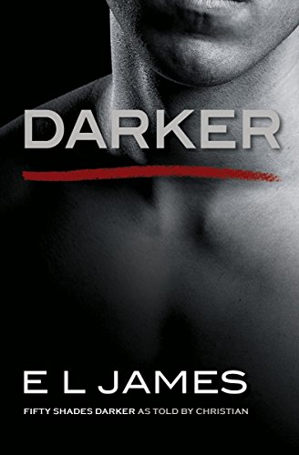 Darker: Fifty Shades Darker as Told by Christian (Fifty Shades of Grey)