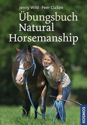 Übungsbuch Natural Horsemanship - Jenny Wild / Peer Claßen - 9783440140734