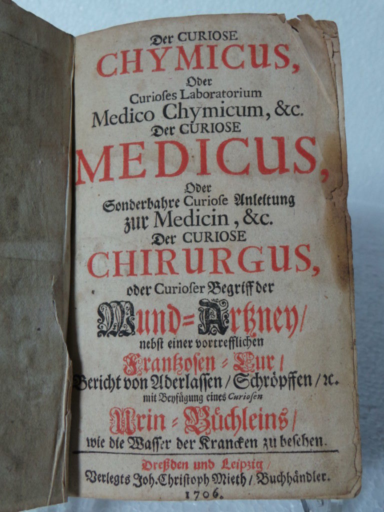 RARIITÄT: Der Curiose Chymicus, Der curiose Medicus, der curiose Chirurgus  1706