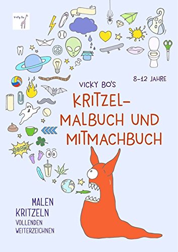Vicky Bo's Kritzel-Malbuch und Mitmachbuch. 8-12 Jahre
