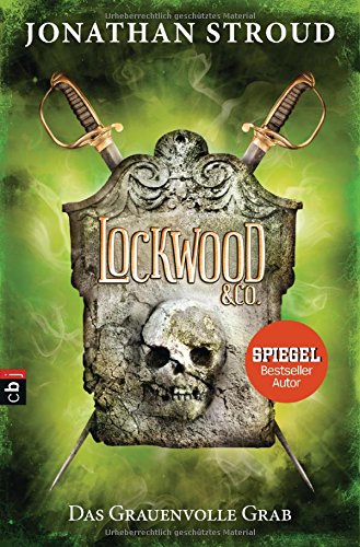 Lockwood & Co. - Das Grauenvolle Grab (Die Lockwood & Co.-Reihe, Band 5)