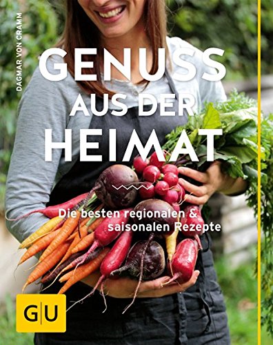 Genuss aus der Heimat: Die besten regionalen und saisonalen Rezepte (GU Themenkochbuch)