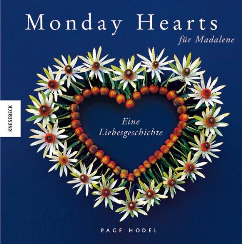 Monday Hearts für Madalene: Eine Liebesgeschichte. Das perfekte Geschenk zum Valentinstag