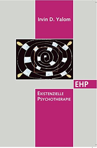 Existenzielle Psychotherapie (EHP - Edition Humanistische Psychologie)