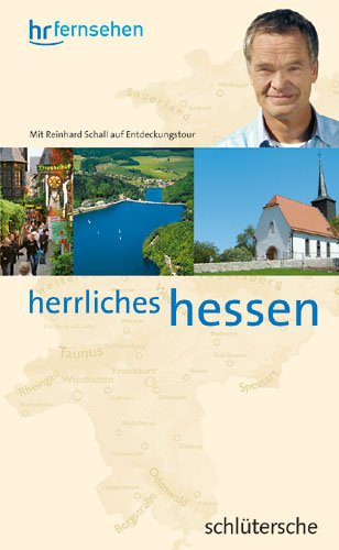 Herrliches Hessen: Mit Reinhard Schall auf Entdeckungstour