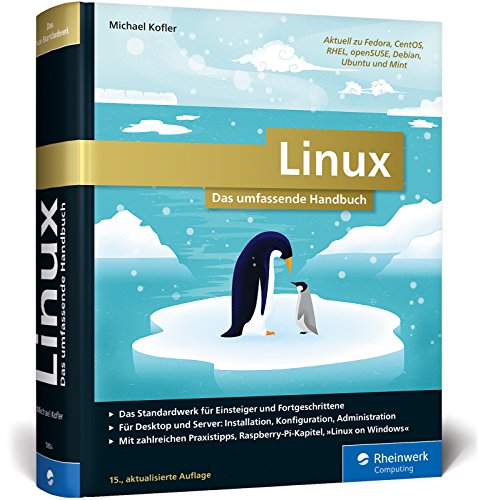 Linux: Das Must-have für alle Linuxer. Für alle aktuellen Distributionen (Desktop und Server)